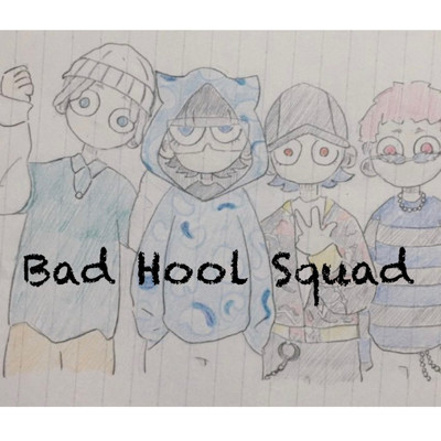 Bad Hool Squad/South Back