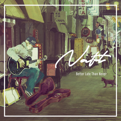アルバム/Better Late Than Never/NAFT