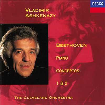 Beethoven: Piano Concertos Nos. 1 & 2/ヴラディーミル・アシュケナージ／クリーヴランド管弦楽団