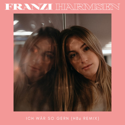 Ich war so gern (HBz Remix)/Franzi Harmsen