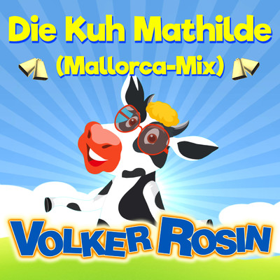 Die Kuh Mathilde (Mallorca Mix)/Volker Rosin