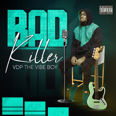 Bad Killer (Explicit)/VDP The Vibeboy