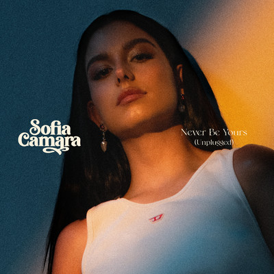 シングル/Never Be Yours (Unplugged)/Sofia Camara