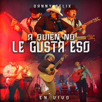 A Quien No Le Gusta Eso (En Vivo)/Danny Felix