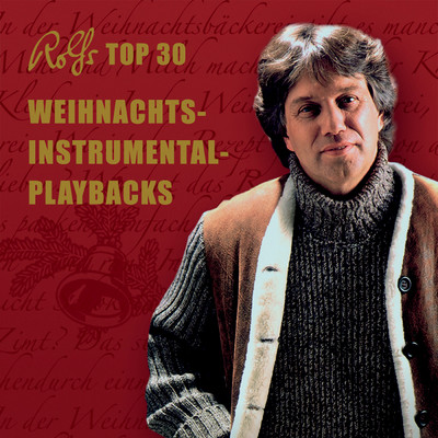 Rolfs Top 30 Weihnachts-Instrumental-Playbacks/Rolf Zuckowski und seine Freunde