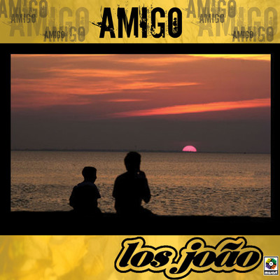 Amigo/Los Joao