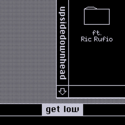 get low (featuring Ric Rufio)/upsidedownhead