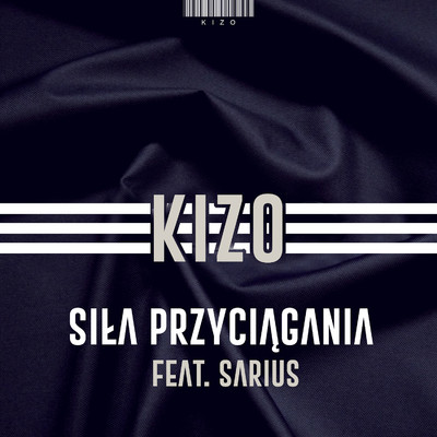 Sila przyciagania (feat. Sarius)/Kizo