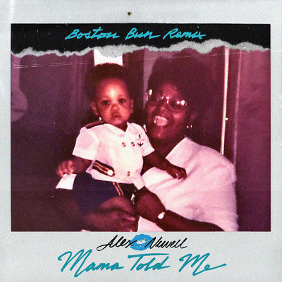 シングル/Mama Told Me (Boston Bun Remix)/Alex Newell