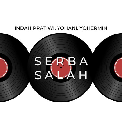 アルバム/Serba Salah/Indah Pratiwi, Yohani, Yohermin