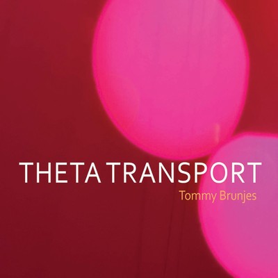 Theta Transport/Tommy Brunjes