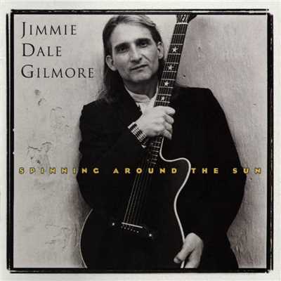 Spinning Around The Sun/Jimmie Dale Gilmore