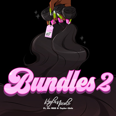 Bundles 2 (feat. Flo Milli, Taylor Girlz)/Kayla Nicole