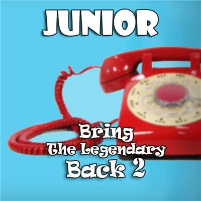 アルバム/Bring The Legendary Back 2/Junior