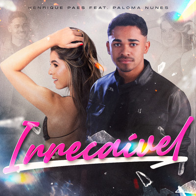 Irrecaivel (feat. Paloma Nunes)/Henrique Paes