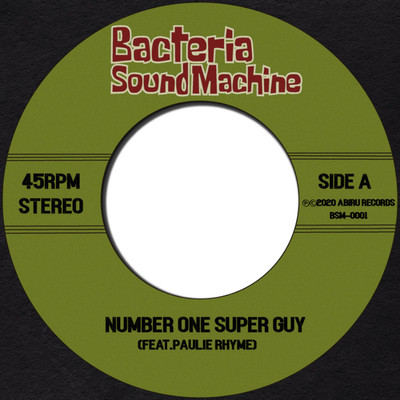 シングル/Number One Super Guy/Bacteria Sound Machine feat. Paulie Rhyme