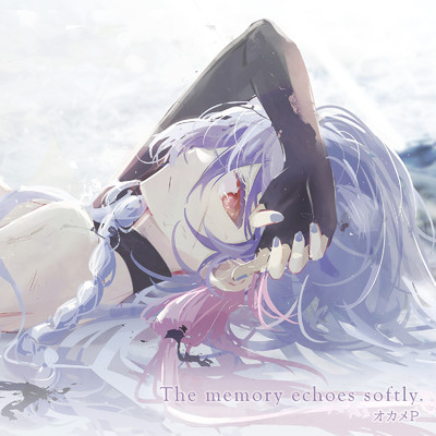 アルバム/The memory echoes softly/オカメP