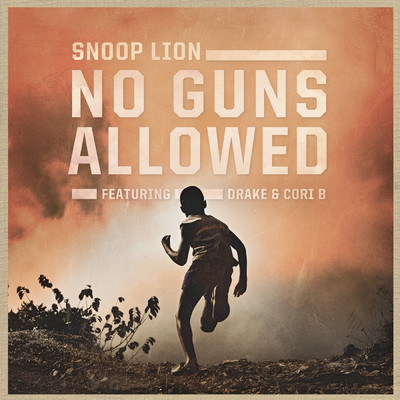 シングル/No Guns Allowed feat.Drake,Cori B./Snoop Lion