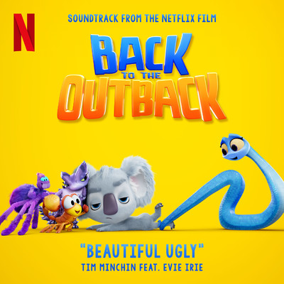 Beautiful Ugly (from ”Back to the Outback” soundtrack) feat.Evie Irie/Tim Minchin