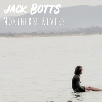 アルバム/Northern Rivers/Jack Botts