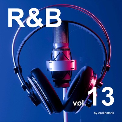 アルバム/R&B, Vol. 13 -Instrumental BGM- by Audiostock/Various Artists
