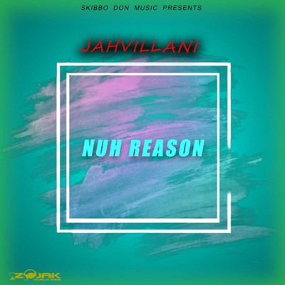 シングル/Nuh Reason/Jahvillani