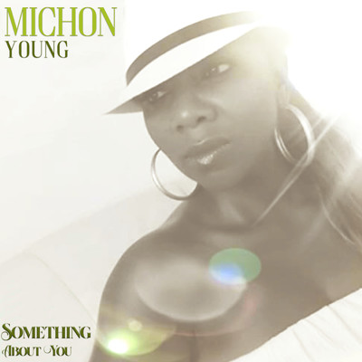 シングル/Something About You/Michon Young