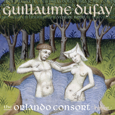 Dufay: Mon chier amy, qu'aves vous empense/オルランド・コンソート