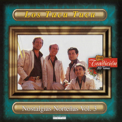 アルバム/Nostalgias Nortenas Vol. 3/Los Tucu Tucu