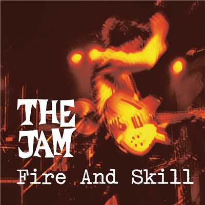 アルバム/Fire And Skill: The Jam Live/ザ・ジャム
