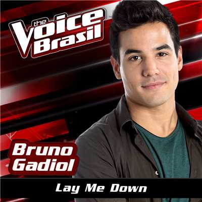 Lay Me Down (The Voice Brasil 2016)/Bruno Gadiol