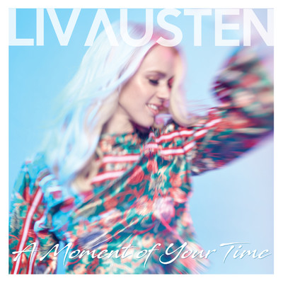 A Moment Of Your Time/Liv Austen