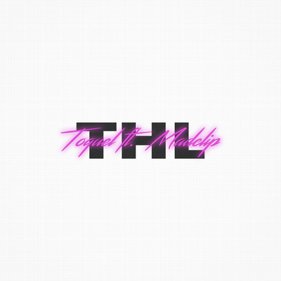 シングル/THL (Explicit) (featuring Mad Clip)/TOQUEL