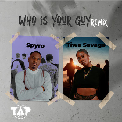 Who Is Your Guy？ (Remix)/Spyro／ティワ・サヴェージ
