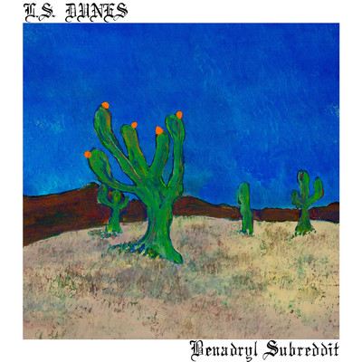 シングル/Benadryl Subreddit/L.S. Dunes