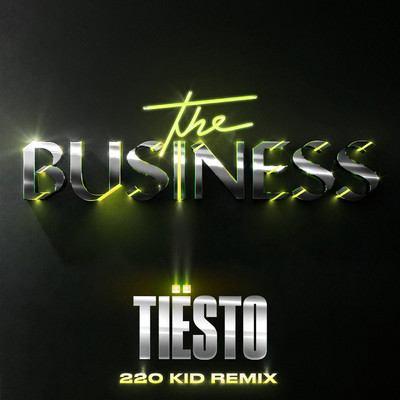シングル/The Business (220 KID Remix)/ティエスト