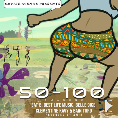 50-100 (Amabuno) [feat. Best Life Music, Belle 9ice, Clementine Kavy and Bain Turo]/Sat-B