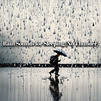 No Thunder Rain Sounds: Gentle Drizzle for Deep Relaxation/Father Nature Sleep Kingdom