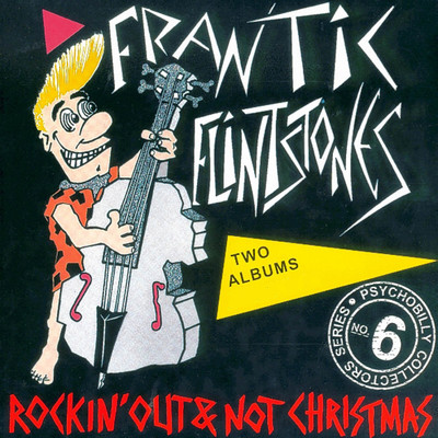 アルバム/Rockin' Out ／ Not Christmas Album/Frantic Flintstones