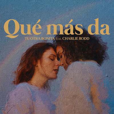 Que mas da (feat. Charlie Rodd)/Tu otra bonita