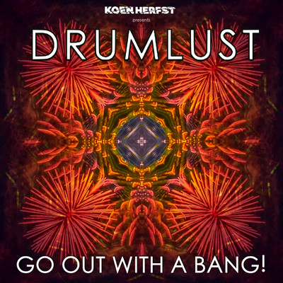 Go Out With A Bang！/DRUMLUST