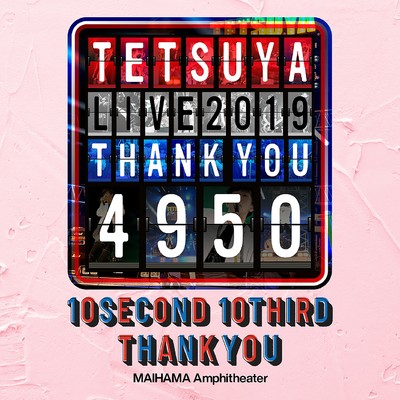 LOOKING FOR LIGHT -LIVE 2019 ”THANK YOU” 4950-/TETSUYA