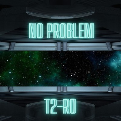 No Problem/T2-RO