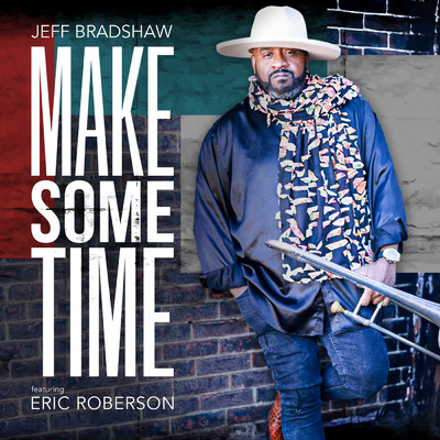 シングル/Make Some Time (featuring Eric Roberson)/Jeff Bradshaw
