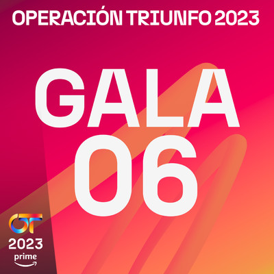 OT Gala 6 (Operacion Triunfo 2023)/Various Artists