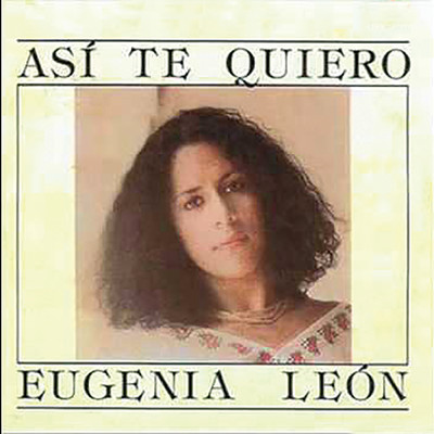 Asi Te Quiero/Eugenia Leon