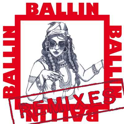 Ballin (Explicit) (Remixes)/Bibi Bourelly