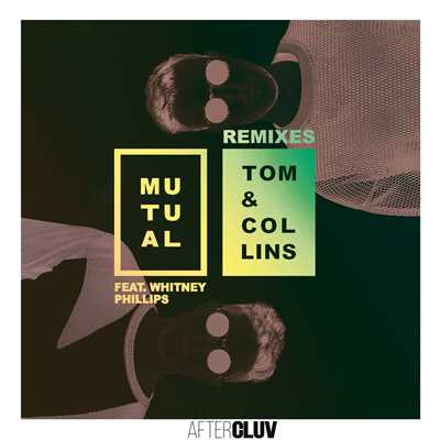 アルバム/Mutual Remixes (featuring Whitney Phillips)/Tom & Collins