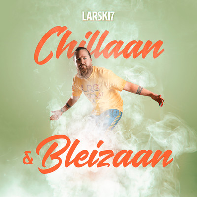 シングル/Chillaan & bleizaan/LARSKI7