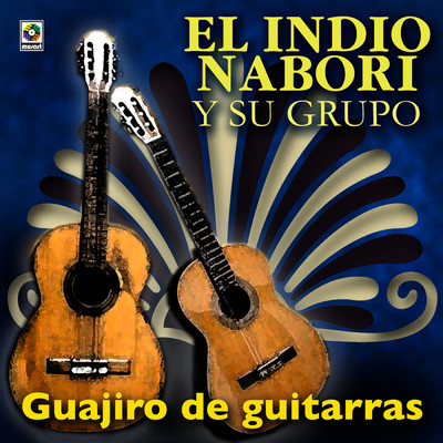 Guajiro de Guitarras/El Indio Nabori